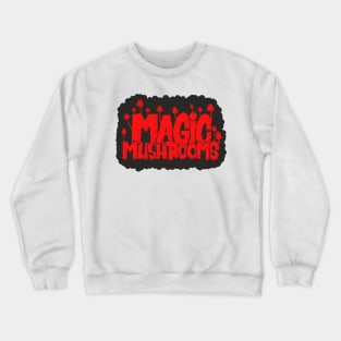 Magic Mushrooms - Psilocybin - Psychedelic Art Crewneck Sweatshirt